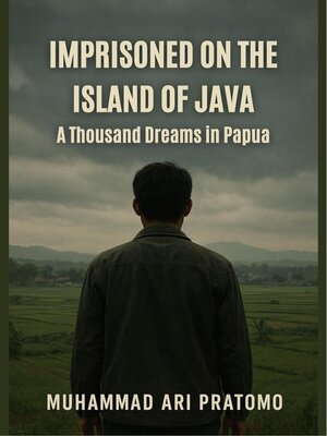 cover image of IMPRISONED ON THE ISLAND OF JAVA a Thousand Dreams in Papua